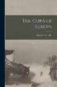 The Guns of Europe [microform]