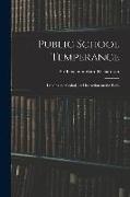 Public School Temperance: Lessons on Alcohol, and Its Action on the Body