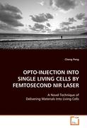 OPTO-INJECTION INTO SINGLE LIVING CELLS BYFEMTOSECOND NIR LASER