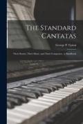 The Standard Cantatas: Their Stories, Their Music, and Their Composers, a Handbook