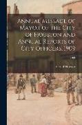 Annual Message of Mayor of the City of Houston and Annual Reports of City Officers, 1909, 1909