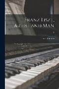 Franz Liszt, Artist and Man, 2