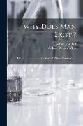 Why Does Man Exist ?: the Continuation and Conclusion of Whence Comes Man ?