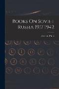 Books On Soviet Russia 1917 1942