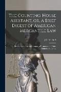 The Counting-house Assistant, or, A Brief Digest of American Mercantile Law: Embracing the Law of Contracts, of Insurance and Other Admiralty Matters