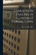 Conception Failures in Clinically Normal Cows