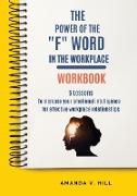 The Power of the "F" Word in the Workplace Workbook