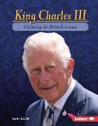 King Charles III: Claiming the British Crown