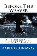 Before The Weaver: A Timberhaven Collection