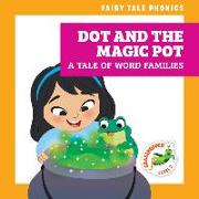 Dot and the Magic Pot: A Tale of Word Families