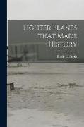 Fighter Planes That Made History