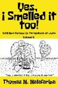 Yes, I Smelled It Too! Volume 4: Still More Cartoons for the Hopelessly Off-Center