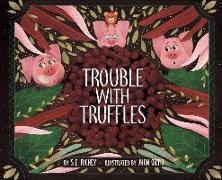 Trouble With Truffles