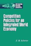 Competition Policies for an Integrated World Economy