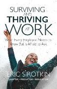 Surviving and Thriving at Work: What Every Employee Needs to Know But Is Afraid to Ask