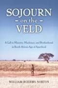 Sojourn on the Veld: A Call to Mission, Machines, and Brotherhood in South Africa's Age of Apartheid