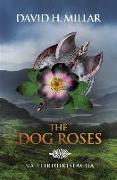 The Dog Roses: Na Feirdhriseacha