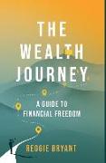 The Wealth Journey: A Guide to Financial Freedom