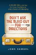 Don't Ask the Blind Guy for Directions