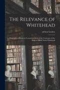 The Relevance of Whitehead, Philosophical Essays in Commemoration of the Centenary of the Birth of Alfred North Whitehead