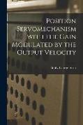 Position Servomechanism With the Gain Modulated by the Output Velocity