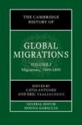 The Cambridge History of Global Migrations: Volume 1, Migrations, 1400-1800