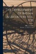 The Development Of Indian Agriculture Vol VIII