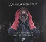 Persona Miscellanea (Works Of Manuel Ponce)