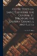 Coptic Texts on Saint Theodore, the General, St. Theodore the Eastern, Chamoul and Justus