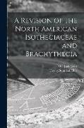 A Revision of the North American Isotheciaceae and Brachythecia [microform]