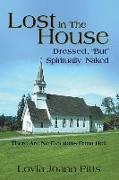 Lost in the House: Dressed, "But" Spiritually Naked