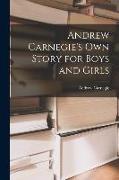 Andrew Carnegie's Own Story for Boys and Girls