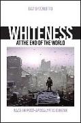 Whiteness at the End of the World