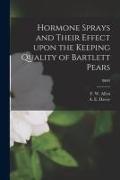 Hormone Sprays and Their Effect Upon the Keeping Quality of Bartlett Pears, B692