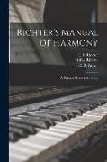 Richter's Manual of Harmony: a Practical Guide to Its Study