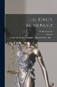 The King's Messenger, or Lawrence Temple's Probation: a Story of Canadian Life. --