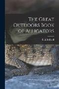 The Great Outdoors Book of Alligators