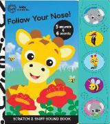 Baby Einstein: Follow Your Nose! Scratch & Sniff Sound Book