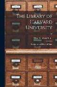 The Library of Harvard University, Descriptive and Historical Notes, 5-6