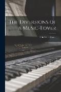 The Diversions of a Music-lover