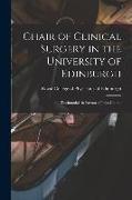 Chair of Clinical Surgery in the University of Edinburgh: Testimonials in Favour of John Chiene