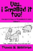 Yes, I Smelled It Too! Volume 3: Even More Cartoons for the Hopelessly Off-Center