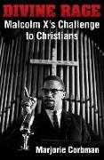 Divine Rage: Malcolm X's Challenge to Twentieth Century Christians