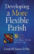 Developing a More Flexible Parish: 8 Easy Ways to Practice Pivoting