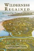Wilderness Regained: The Story of the Virginia Barrier Islands: SECOND EDITION: The Story of the Virginia Barrier Islands