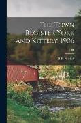 The Town Register York and Kittery, 1906, 1906