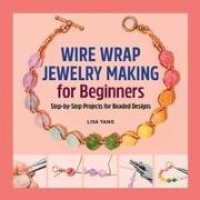 Wire Wrap Jewelry Making for Beginners