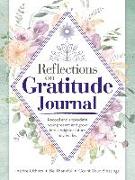 Reflections on Gratitude Journal: Record and Appreciate Your Present and Grow Into a Brighter Future Day by Day