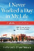 I Never Worked a Day in My Life