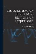 Measurement of Total Cross Sections of Liquefiable